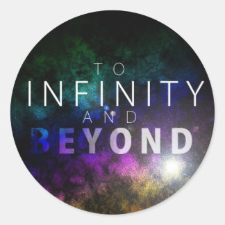 To Infinity And Beyond - Circle Sticker
