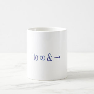 To infinity and beyond coffee mug