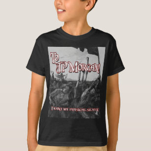 To JP Morgan T-Shirt