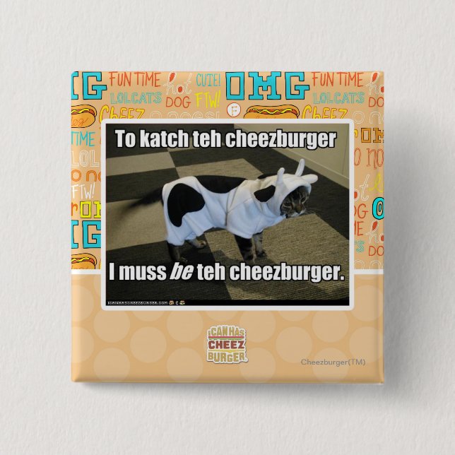 To katch teh cheezburger 2 inch square button (Front)