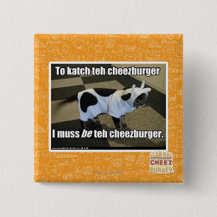 To katch teh cheezburger 2 inch square button