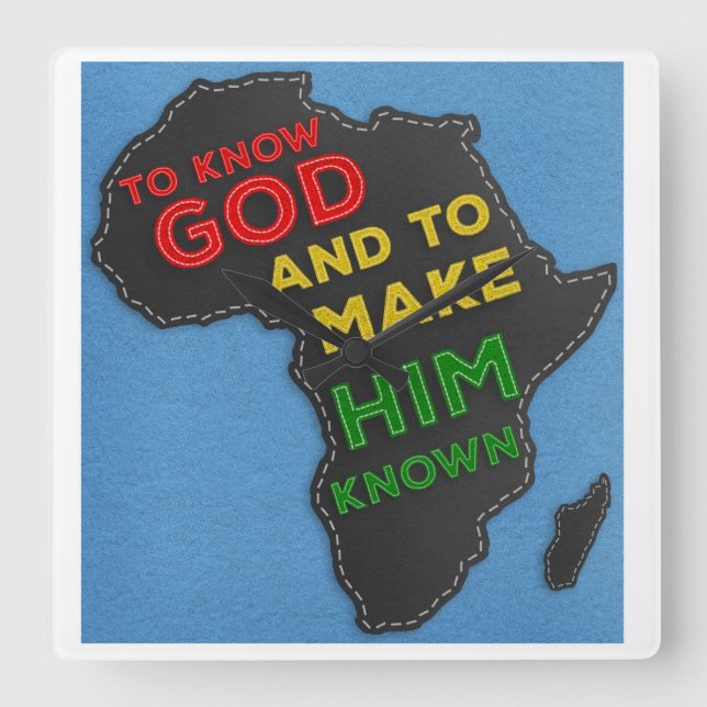 To Know God and to Make Him Known Felted Africa Square Wall Clock (Front)