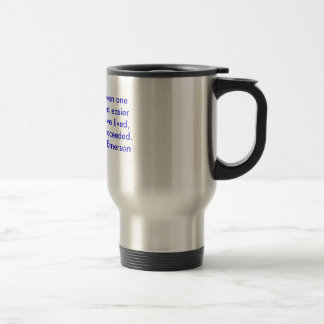To know that even one life has breathed easier ... travel mug