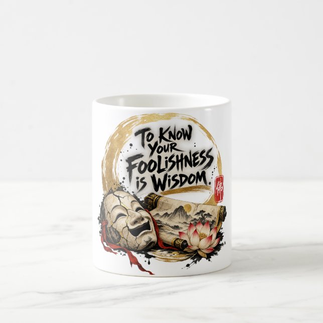 To Know Your Foolishness Is Wisdom Dhammapada Coffee Mug (Center)
