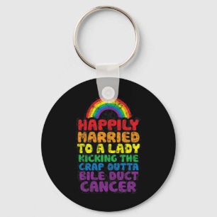 To Lady Kicking Crap Outta Bile Duct Cancer Quote  Keychain