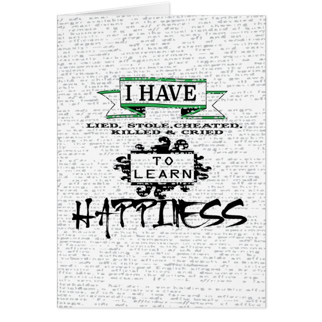 To Learn HAPPINESS, lessons from life quote (Front)