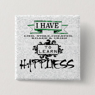 To Learn HAPPINESS, lessons from life quote 2 Inch Square Button