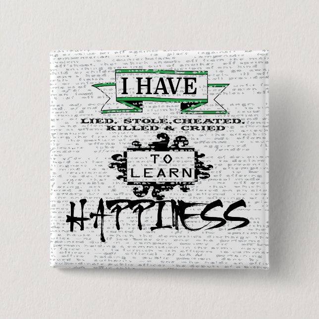 To Learn HAPPINESS, lessons from life quote 2 Inch Square Button (Front)