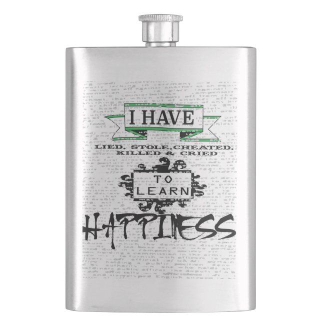 To Learn HAPPINESS, lessons from life quote Hip Flask (Front)