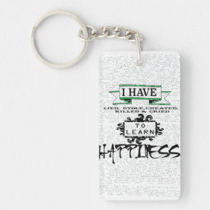 To Learn HAPPINESS, lessons from life quote Keychain
