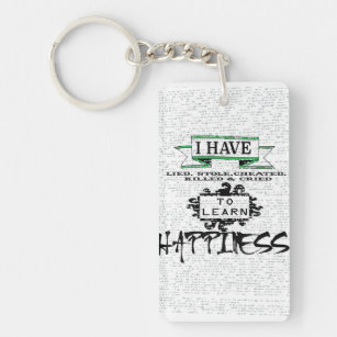 To Learn HAPPINESS, lessons from life quote Keychain