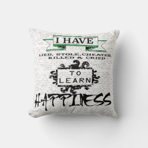 To Learn HAPPINESS, lessons from life quote Throw Pillow