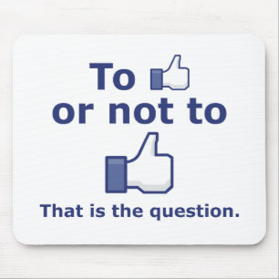 To Like or Not to Like Mouse Pad