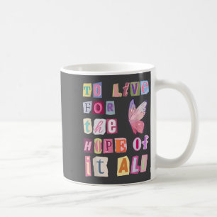To Live For The Hope Of It Music  Coffee Mug