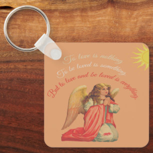 "To love and to be loved is everything". Keychain