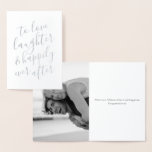 To Love Laughter & Happily Ever After Wedding Foil Card<br><div class="desc">This simple and elegant wedding card features a foil print with the greeting "To love, laughter, and happily ever after." Personalize the inside with a sentimental photo and sweet message. Perfect to send as a wedding congratulations card, or even to use as a card to write your vows or love...</div>