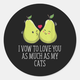 To Love You As Much As My Cats Wedding Cat Lover _ Classic Round Sticker