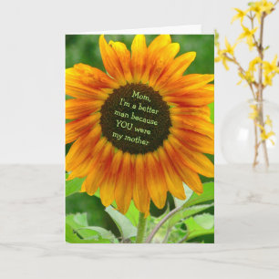 To Mom From Adult Son:  "I'm a Better Man because. Card