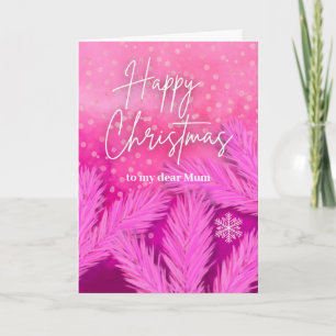 To Mum Happy Christmas in Pink with Pine Branches Card