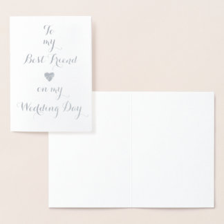 To My Best Friend on my Wedding Day Foil Card