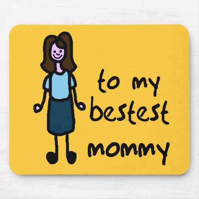 TO MY BESTEST MOMMY MOUSE PAD (Front)