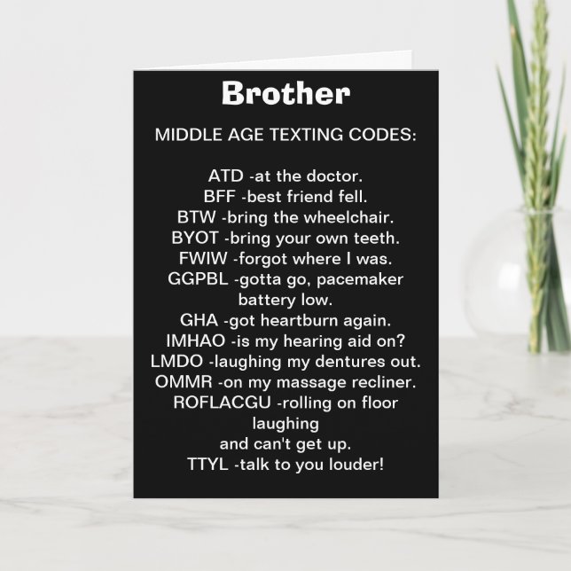 TO MY *BROTHER* MIDDLE AGED TEXTING BIRTHDAY CARD (Front)