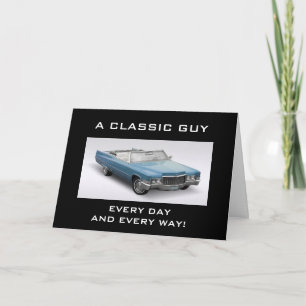 TO MY ***CLASSIC***  GUY ON YOUR *BIRTHDAY* CARD