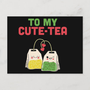 To My Cute Tea Funny Valentine's Pun Postcard