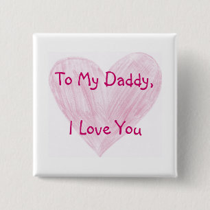 To My Daddy 2 Inch Square Button