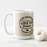 To my Daughter eWatch Watch Coffee Mug<br><div class="desc">Show your daughter how much she means to you with this beautiful Mug gift. Featuring a heartfelt engraved message, “To my Daughter – Never forget that I love you forever”, this watch is more than just a timepiece — it’s a constant reminder of your love and support. Perfect for birthdays,...</div>