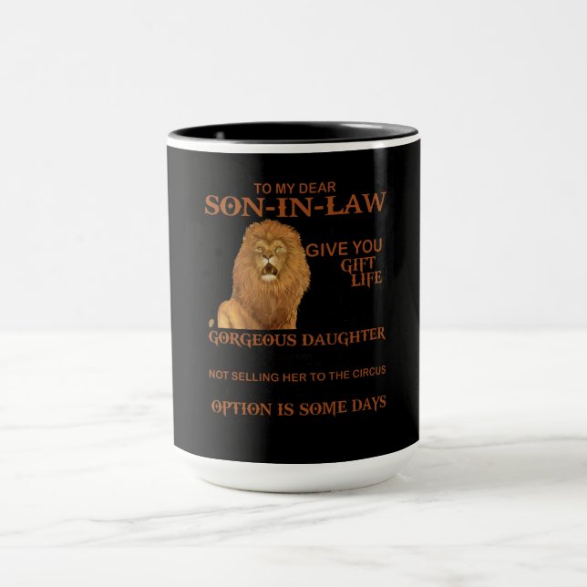 To My Dear Son In Law I Didn't Give You The Gift Mug (Center)