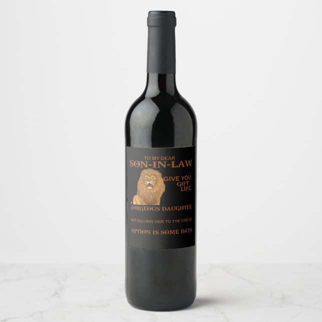 To My Dear Son In Law I Didn't Give You The Gift Wine Label (Front)