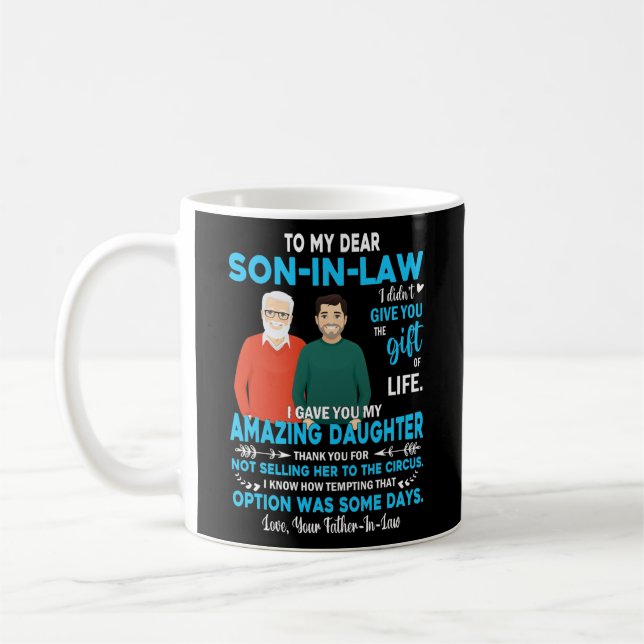 To My Dear Son In Law I Gave Amazing Daughter Coffee Mug (Left)