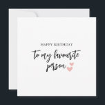 To My Favourite Person Birthday Card<br><div class="desc">Explore our Celebrating Your Love Collection,  featuring personalized Birthday Cards for Boyfriend and Husband,  a versatile 'To My Favourite Person' card,  vibrant Girlfriend and Wife Birthday Cards,  and a timeless Birthday Card suitable for anyone special. Express your love,  spread joy,  and celebrate the special moments with your favourite person.</div>