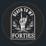 To My Forties 50th Birthday Skeleton Gothic Hallow Classic Round Sticker<br><div class="desc">To My Forties 50th Birthday Skeleton Gothic Halloween</div>