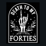 To My Forties 50th Birthday Skeleton Gothic Hallow Poster<br><div class="desc">To My Forties 50th Birthday Skeleton Gothic Halloween</div>