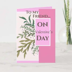 “To My Friend on Valentine’s Day!” Valentine Card