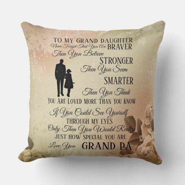 To MY Grand Daughter From Grand PA Throw Pillow (Front)