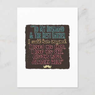 To My Husband and The Father I Could Have Imagined Postcard