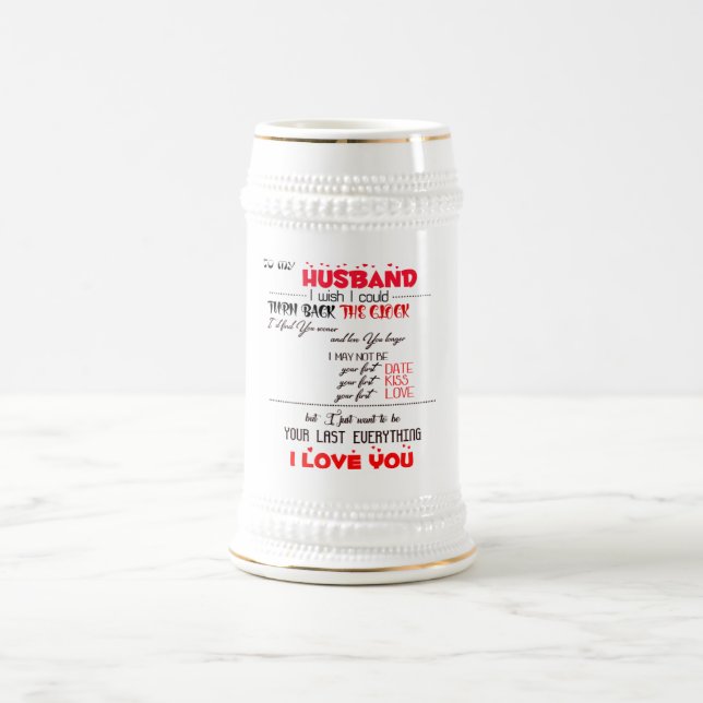 To my husband  beer stein (Center)