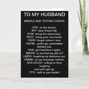 TO MY *HUSBAND* MIDDLE AGED TEXTING BIRTHDAY CARD