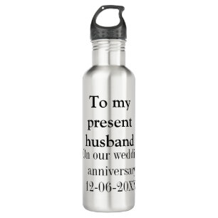 To my husband wedding anniversary add name date ma 710 ml water bottle