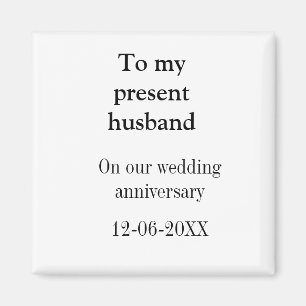 To my husband wedding anniversary add name date ma magnet