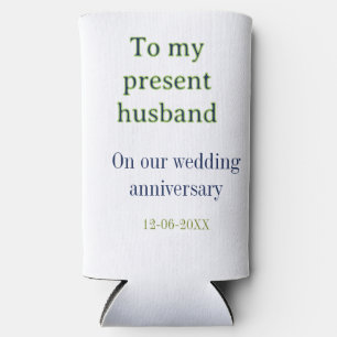 To my husband wedding anniversary add name date ma seltzer can cooler