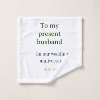 To my husband wedding anniversary add name date ma wash cloth