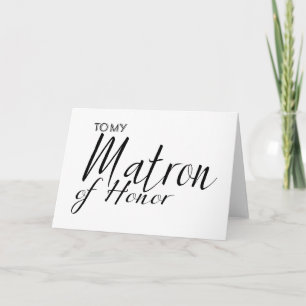 To my Matron of honour card thank you card