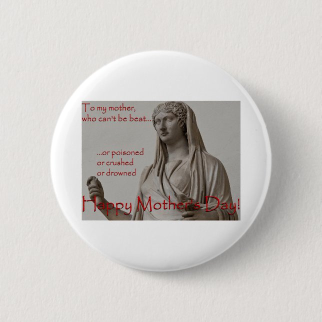 To my mother, who can’t be beat… 2 inch round button (Front)