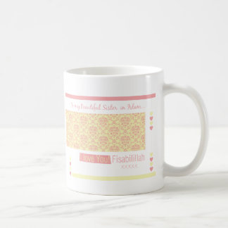To My Sister in Islam - I Love You Fisabilillah Coffee Mug