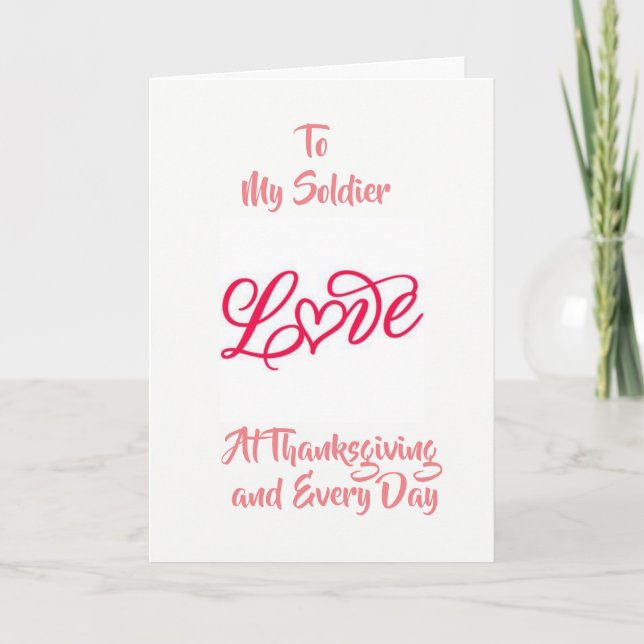 TO MY SOLDIER AT THANKSGIVING WITH LOVE HOLIDAY CARD (Front)