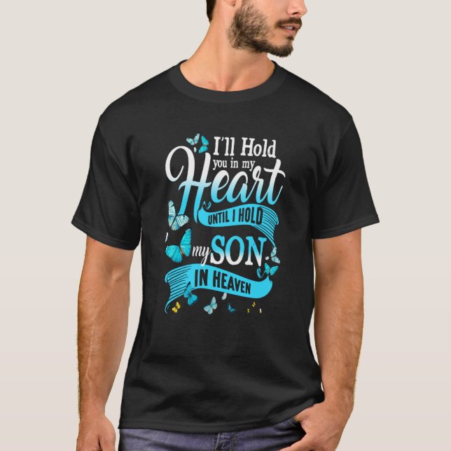To My Son In Heaven I Hide My Tears Missing You Mo T-Shirt (Front)